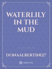 Waterlily In The Mud Book
