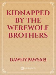 Kidnapped By The 
Werewolf Brothers Book