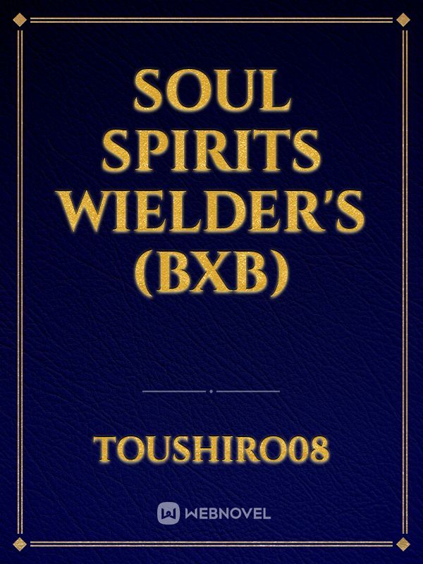 Soul Spirits Wielder's (Bxb) Book