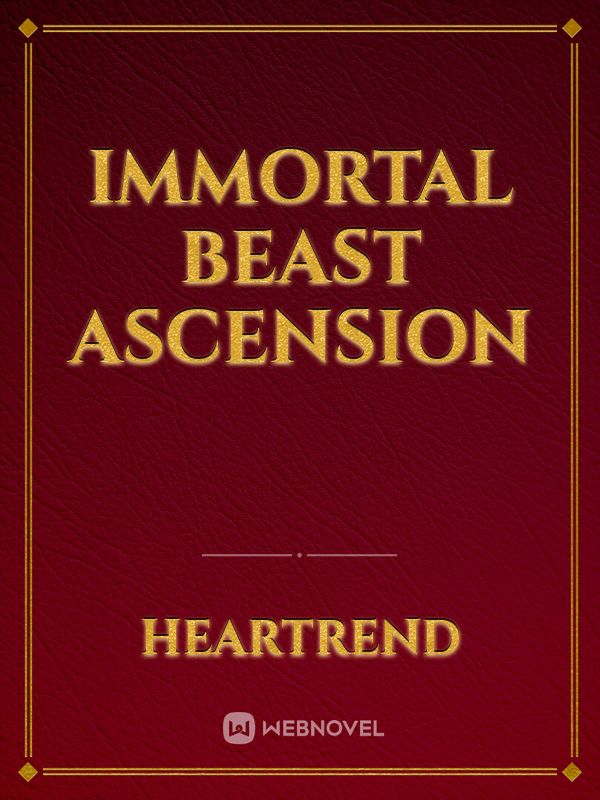 Immortal beast Ascension