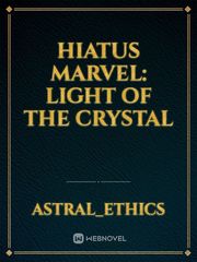 Hiatus Marvel: Light of the Crystal Book