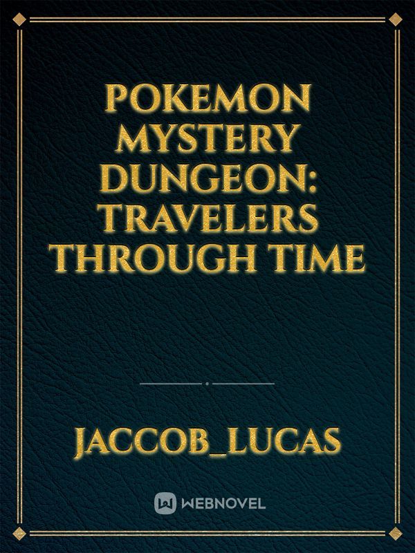 Pokemon Mystery Dungeon: Travelers Through Time