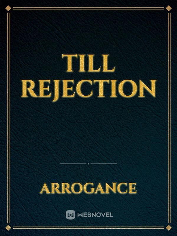Till Rejection