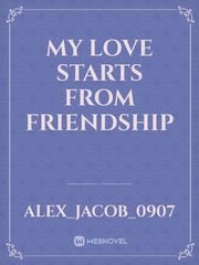 My love starts from friendship Book