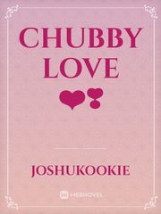 CHUBBY LOVE ❤️❣️ Book