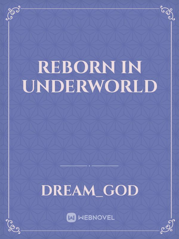 Reborn in Underworld