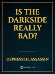 Is The Darkside Really Bad? Book