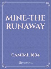 Mine-The runaway Book