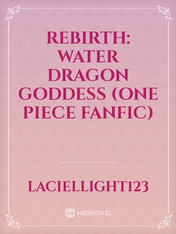 Rebirth: Water Dragon Goddess (One Piece Fanfic) Book