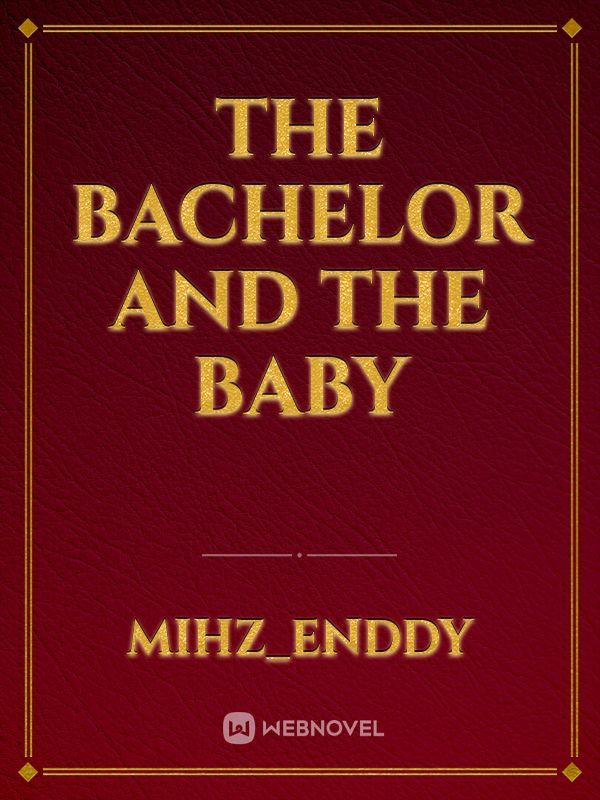 THE BACHELOR AND THE BABY