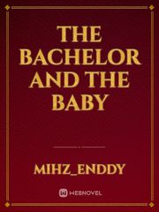 THE BACHELOR AND THE BABY Book