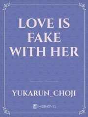Love is fake with her Book
