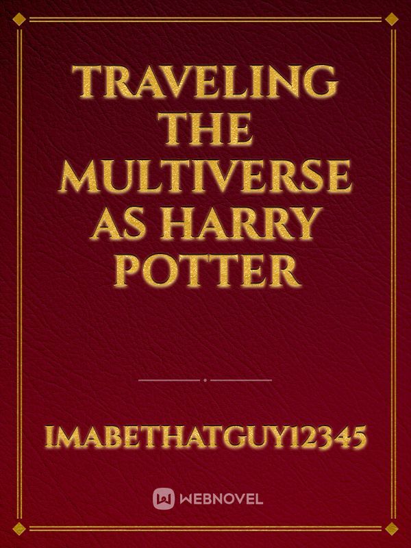 Traveling the multiverse as Harry potter Book