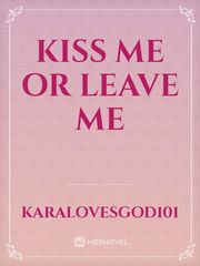 Kiss me or leave me Book