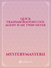 Quick transmigration:Cool agent is my twin sister Book