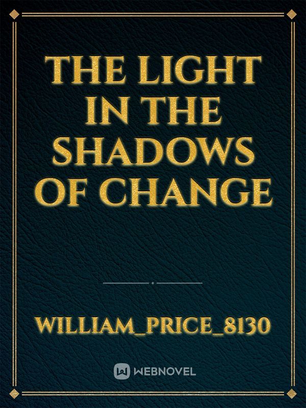The Light in the Shadows of Change Book