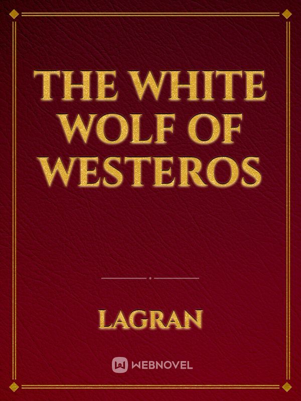 The White Wolf of Westeros Book