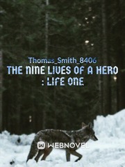 The Nine Lives of a hero : Life One Book