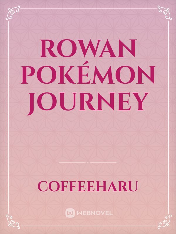 Rowan Pokémon Journey