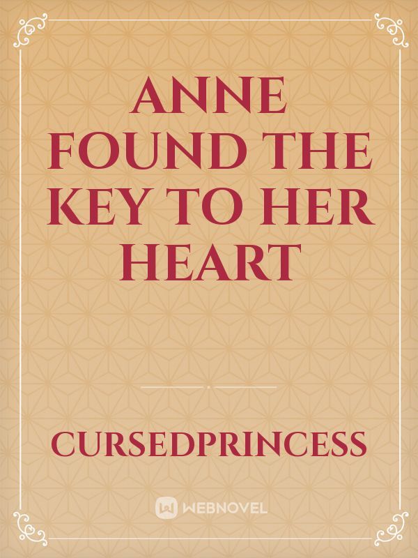 Anne found the key to her heart