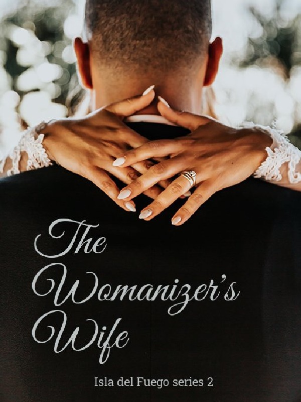 The Womanizer's Wife: Isla del Fuego series 2