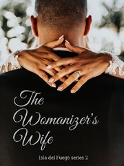 The Womanizer's Wife: Isla del Fuego series 2 Book