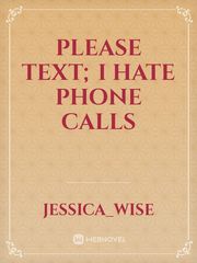 Please Text; I Hate Phone Calls Book
