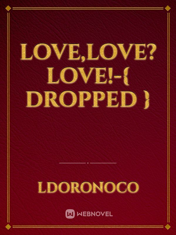 Love,Love?Love!-{ Dropped } Book