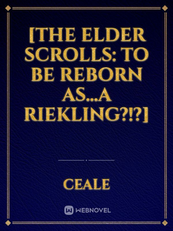 [The Elder Scrolls: To Be Reborn As...A Riekling?!?] Book