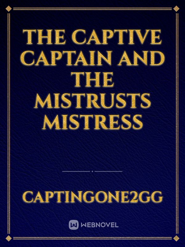 The Captive Captain And The Mistrusts Mistress Book