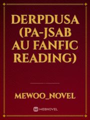 Derpdusa 
(PA-JSAB AU FANFIC READING) Book