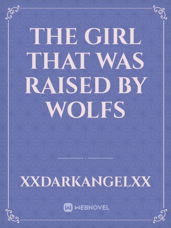 The girl that was raised by wolfs Book