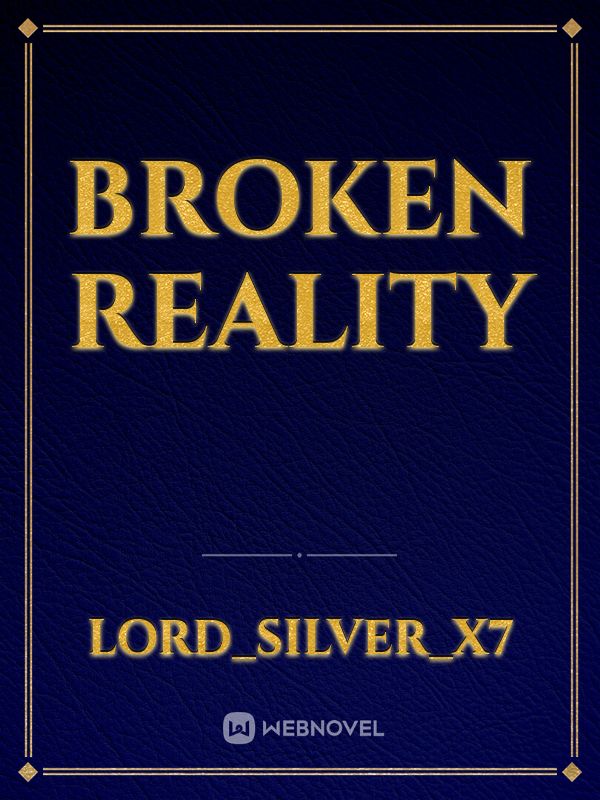 Broken Reality