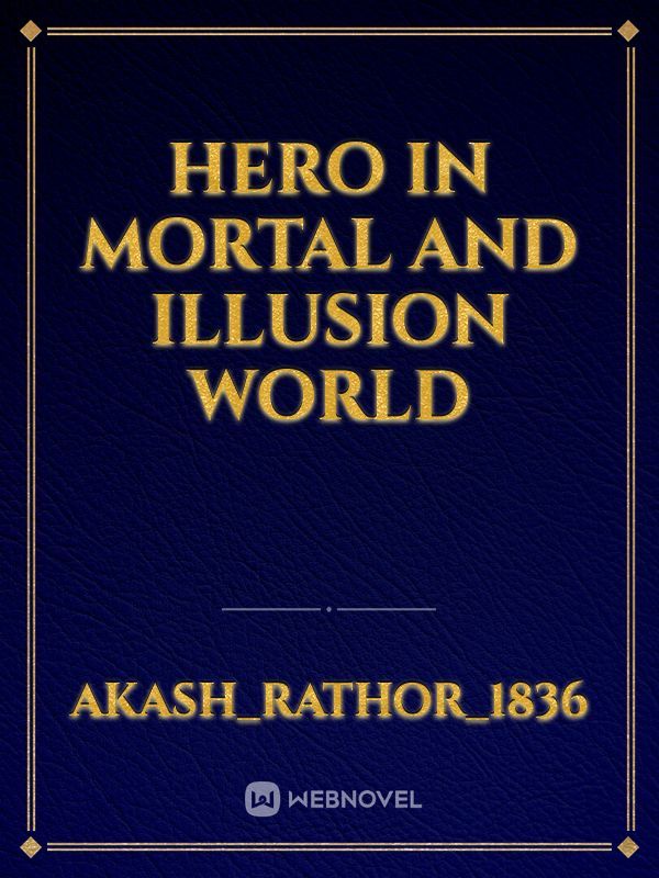 Hero in Mortal and Illusion World Book