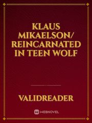 Klaus Mikaelson/ Reincarnated in Teen Wolf Book