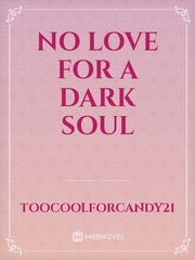 No Love For a Dark Soul Book