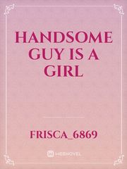 Handsome Guy is A Girl Book