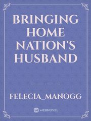 Bringing home nation's husband Book