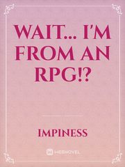 Wait... I'm From an RPG!? Book