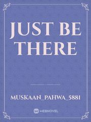 Just be there Book