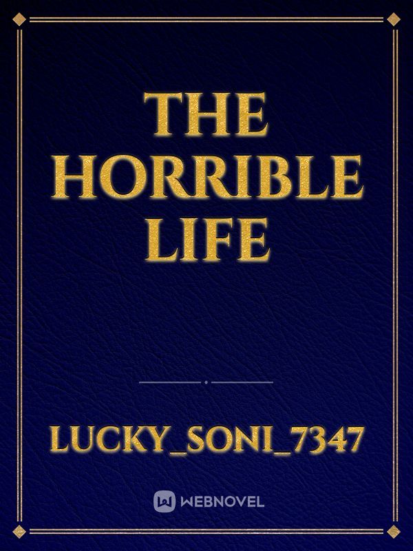 the horrible life Book