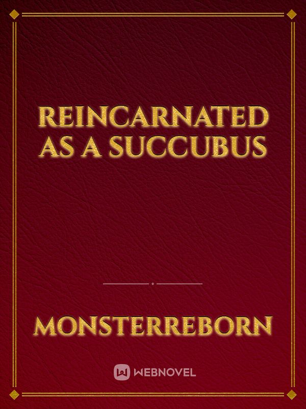 Reincarnated as a Succubus