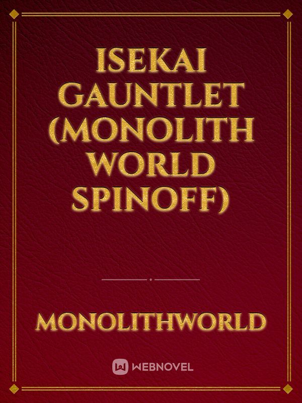 Isekai Gauntlet (Monolith World Spinoff) Book