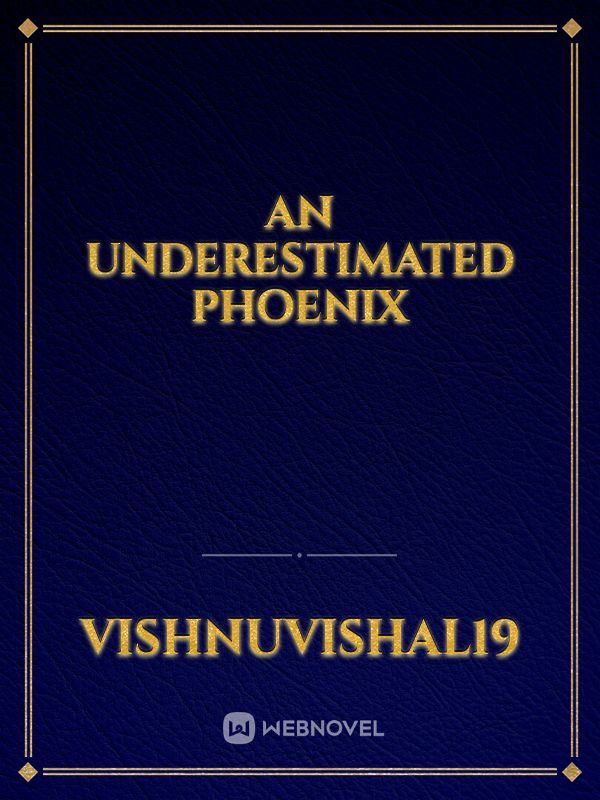 AN UNDERESTIMATED PHOENIX Book