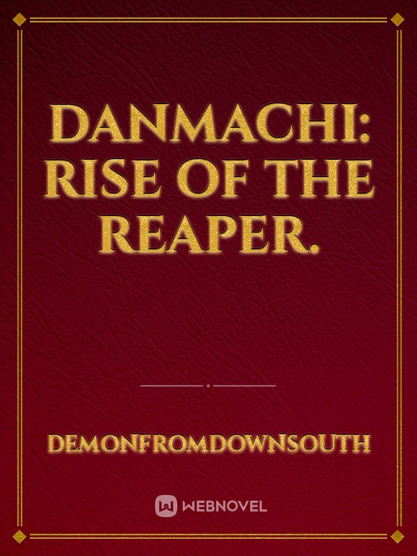 DanMachi: Rise of the Reaper.