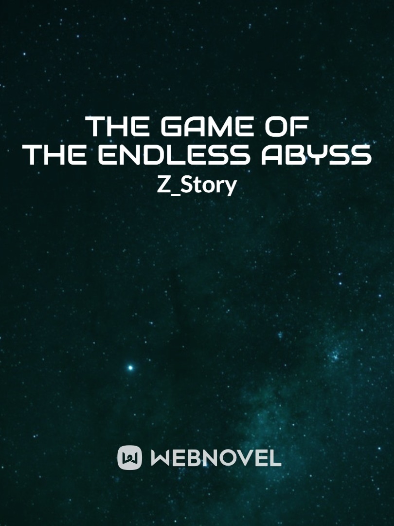 The Game of the Endless Abyss