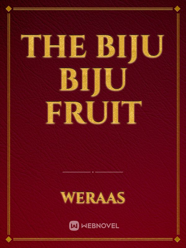 The Biju Biju Fruit