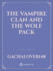 The Vampire Clan and the Wolf Pack Book