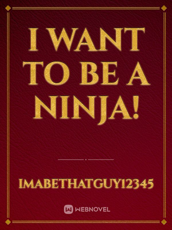 I Want to be a ninja! Book