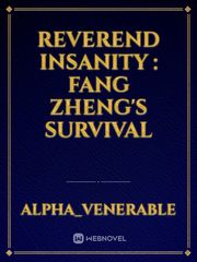 Reverend Insanity : Fang Zheng's Survival Book